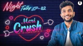 My crush ? (Night talks ep :- 02)  | #live #vedantu #AmritRaj