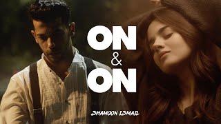 Shamoon Ismail - On & On (Official Music Video)