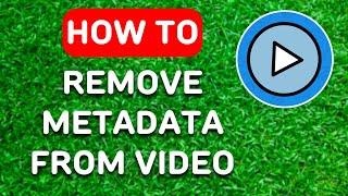 How to Remove Metadata From Video (2024) - Full Guide