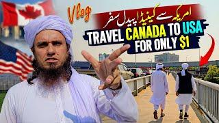 Travel Canada to USA for Only $1 - Mufti Tariq Masood Vlogs