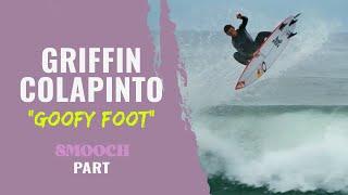 SMOOCH Griffin Colapinto as a Goofy Foot