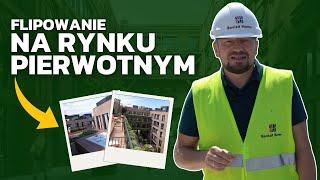 FLIPOWANIE NA RYNKU PIERWOTNYM | BIZNES | INWESTYCJE | NIERUCHOMOŚCI | WOJCIECH ORZECHOWSKI