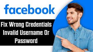 How to Fix Wrong Credentials, Invalid Username or Password on Facebook in 2024 | Facebook Tutorial