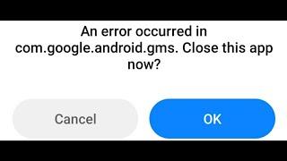 an error occurred in com.google.Android.gms.colse this app now?. How To?