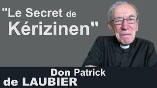 "Le secret de Kerizinen" par le Père Patrick de Laubier