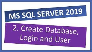 MS SQL Server 2019 | How to create Database, SQL Login and User