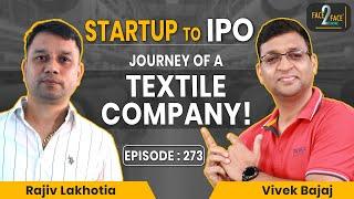 From Startup to IPO: Journey of Shree Karni in Technical Textiles #Face2Face with Rajiv Lakhotia