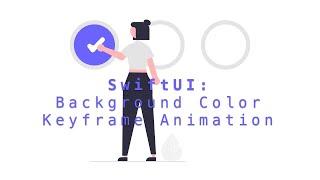 SwiftUI: Background Color Keyframe Animation