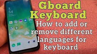 Gboard Keyboard : how to add or remove different languages