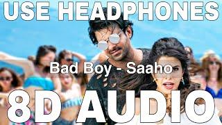 Bad Boy (8D Audio) || Saaho || Badshah || Neeti Mohan || Prabhas, Jacqueline Fernandez