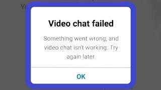 Fix Instagram App Video Chat Failed Something Went Wrong, And Video Chat Isn't Working Problem Solve