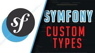 Symfony 3: Custom Types Tutorial