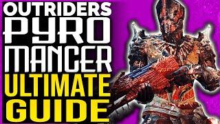 Outriders PYROMANCER ULTIMATE GUIDE | EVERYTHING YOU NEED TO KNOW (Abilities, Skill Tree, Weapons)