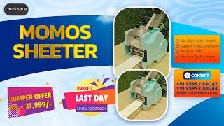 Last Day Sale ! Grab the Momo Sheeter Machine at an Unbeatable ₹31,999 – Don’t Miss Out ! #ChefsShop