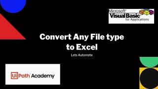 ConvertFileToExcel | UiPath | VBA