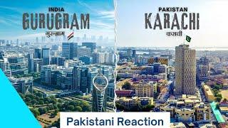 Pakistani Reaction on Gurugram VS Karachi | गुरुग्राम बनाम कराची | Gurugram City VS Karachi City