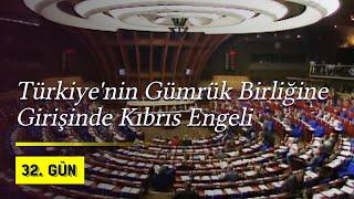 Türkiye'nin Gümrük Birliğine Girişinde Kıbrıs Engeli | 1994