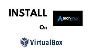 How to Install Arch Linux on Virtualbox using archinstall script