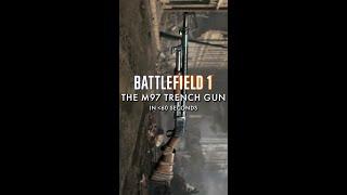 The M97 Trench Gun in Less Than 60 Seconds | Battlefield 1