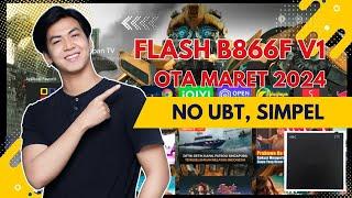 FLASH STB B866F OTA TERBARU MARET 2024 TANPA UBT MUDAH DAN SIMPEL