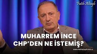 Fatih Altaylı yorumluyor: Muharrem İnce'nin CHP ile görüşmesinin perde arkası!