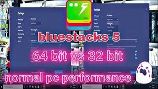 bluestacks 5 64 bit vs 32 bit android,free fire.