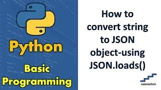 How to convert string to JSON object-using JSON.loads()