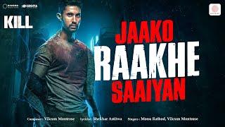 Jaako Raakhe Saaiyan | KILL | Lakshya | Raghav | Tanya | Vikram Montrose | Monu Rathod | Shekhar