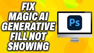 How To Fix Magic AI Generative Fill Not Showing in Photoshop (2024) - Quick Fix
