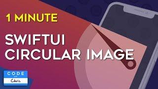 Create a Circular Image in SwiftUI in One Minute