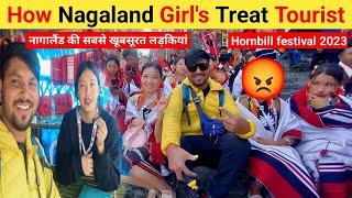 How Nagaland Girl's Treat Tourist | नागालैंड की सबसे खूबसूरत लड़कियां | Hornbill festival 2023