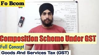 Composition Scheme Under GST | Full Concept And Its Provisions | Bcom 3rd Year