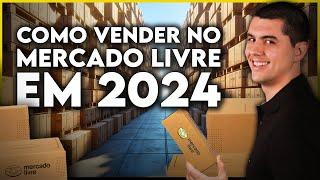 COMO VENDER NO MERCADO LIVRE EM 2024? (GUIA PARA INICIANTES)