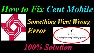 How to Fix Cent Mobile  Oops - Something Went Wrong Error in Android & Ios - Please Try Again Later