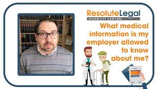 Employment | What medical information is my employer allowed to know about me?