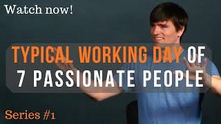  A typical working day of 7 different successful people  - Series #1