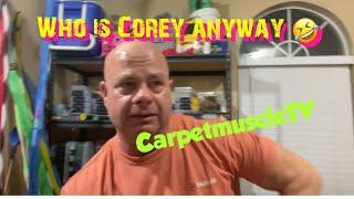 Who is Corey at CarpetmuscleTV. Hobbies and mission statement. Vlm carpet cleaning. Challenger op