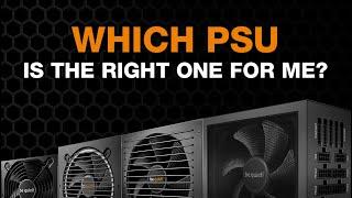 Which PSU is the right one for me? | be quiet!