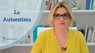 La Autoestima: qué es y cómo potenciarla