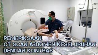 Pasiennya diapain sih?  - Proses Pemeriksaan CT Scan Abdomen Keseluruhan dengan Kontras