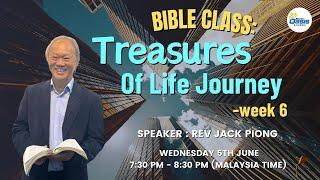 TREASURES OF LIFE JOURNEY - WEEK 6 - REV JACK PIONG