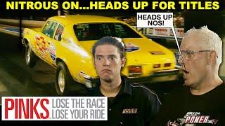 PINKS - Lose The Race...Lose Your Ride! - Nitrous Small Block Shootout for Titles! Full Episode