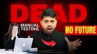 Manual Testing Is Dead | No Jobs For Manual Testers