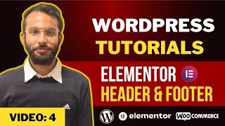How to Create Custom Header and Footer in WordPress Using Elementor | WordPress Tutorials #4