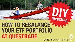 How To Rebalance Your ETF Portfolio At Questrade with Shannon Bender