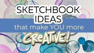 7 sketchbook ideas to be MORE creative! 