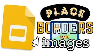 Google Slides: How to place a Border for your Images (Border Weight)