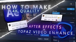 4K Quality for YOUR edits + Free 4k CC | After Effects + Topaz Video Enhance TUTORIAL
