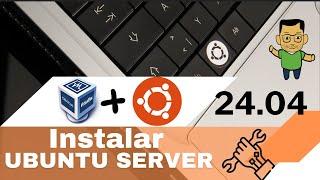 Curso GRATIS de Ubuntu Server 24.04 - Tutorial 3 - Instalar  Ubuntu Server 24.04 LTS en VirtualBox