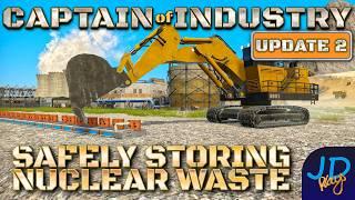 Safely Storing Nuclear Waste  Captain of Industry Update 2  Ep40  Lets Play, Walkthrough